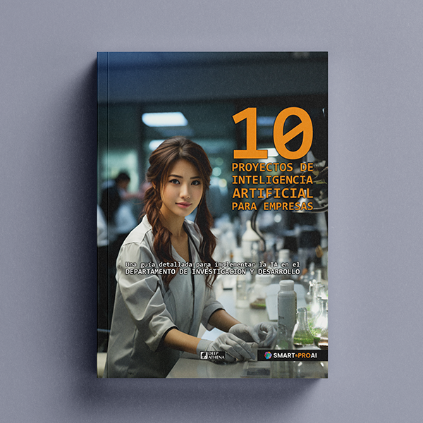 Libro 10 proyectos de IA para el departamento de I+D: guia para el desarrollo de proyectos de IA en el departamento de investigación y desarrollo (I+D)
