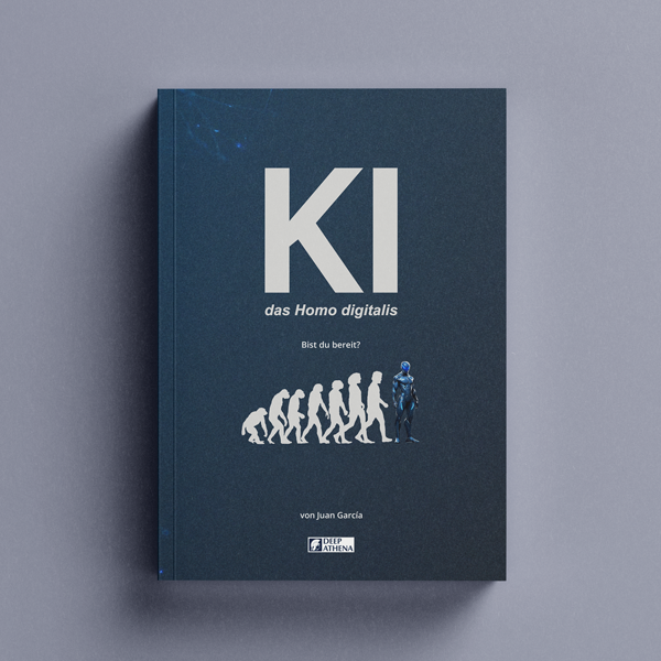 Buch KI das Homo digitalis: Leitfaden zum Verständnis von KI, AGI, ASI sowie der Auswirkungen künstlicher Intelligenz sowohl auf die Arbeitswelt als auch auf unsere Gesellschaft