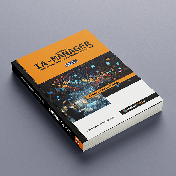 Libro IA Manager: guía sobre inteligencia artificial, machine learning, datos, big data y gestión de proyectos de IA