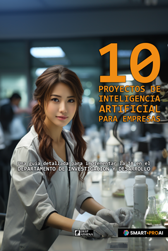 Libro 10 proyectos de IA para el departamento de I+D: guia para el desarrollo de proyectos de IA en el departamento de investigación y desarrollo (I+D)