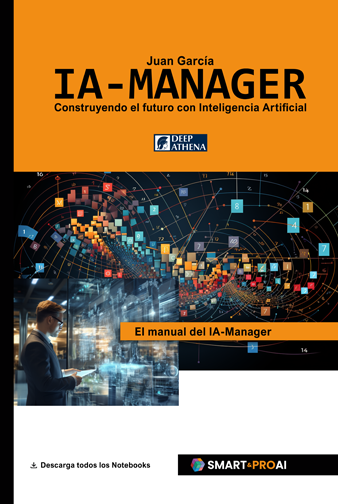 Libro IA Manager: guía sobre inteligencia artificial, machine learning, datos, big data y gestión de proyectos de IA