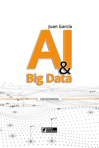 Book AI & Big Data: guide to understanding the relationship between artificial intelligence, data, and big data in the business field